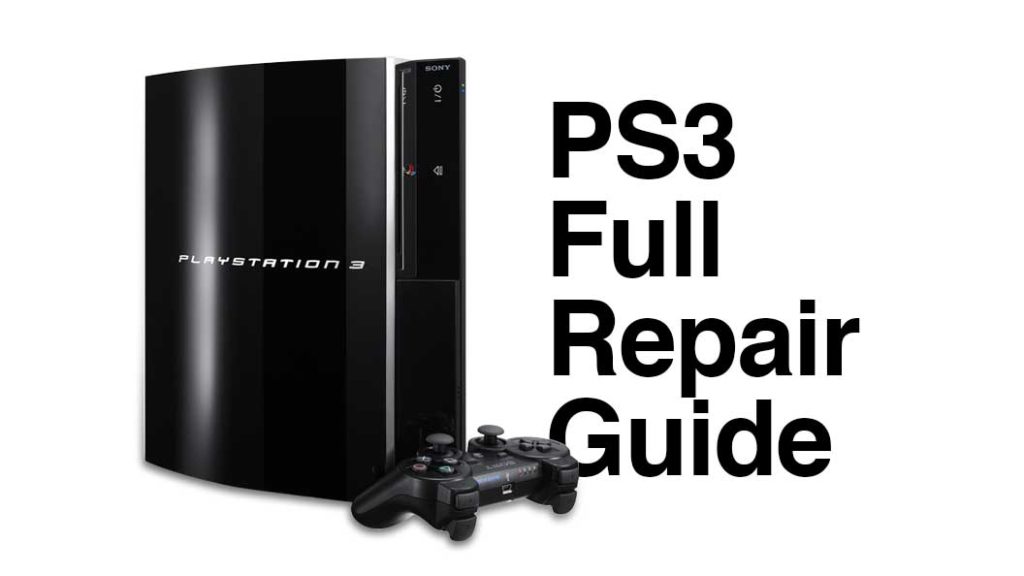 ps3 full repair guide Team Shmo